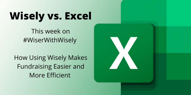 Wisely Vs Excel | Accelerate Your Fundraising with Wisely 